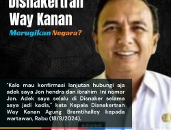 Ini kata Kepala Disnakertran Way Kanan soal Anggaran yang Berpotensi Merugikan Rp 157 juta